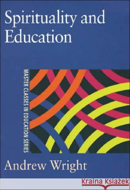 Spirituality and Education Andrew Wright 9780750709095 Falmer Press - książka