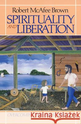 Spirituality and Liberation: Overcoming the Great Fallacy Robert McAfee Brown 9780664250027 Westminster/John Knox Press,U.S. - książka