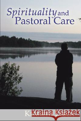 Spirituality and Pastoral Care Kenneth Leech 9781597524506 Wipf & Stock Publishers - książka