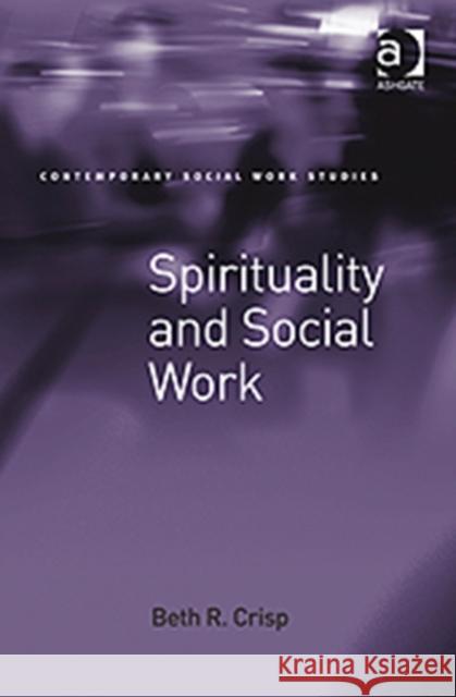 Spirituality and Social Work  9780754677345 Ashgate Publishing Limited - książka