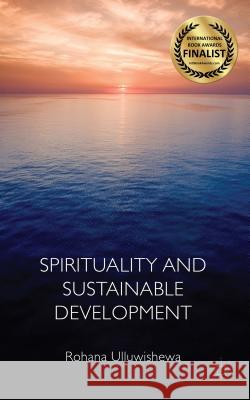 Spirituality and Sustainable Development Rohana Ulluwishewa 9781137382757 Palgrave MacMillan - książka