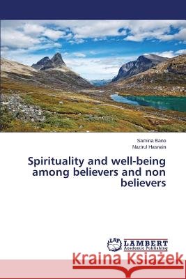 Spirituality and well-being among believers and non believers Bano Samina                              Hasnain Nazirul 9783659804090 LAP Lambert Academic Publishing - książka