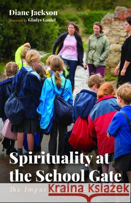 Spirituality at the School Gate Diane Jackson Gladys Ganiel 9781725264274 Wipf & Stock Publishers - książka