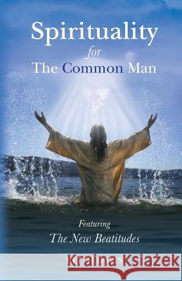 Spirituality For The Common Man Davis, Keith 9781456527990 Createspace - książka