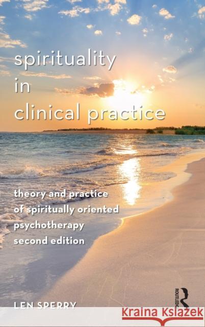 Spirituality in Clinical Practice: Theory and Practice of Spiritually Oriented Psychotherapy Sperry, Len 9780415957243  - książka