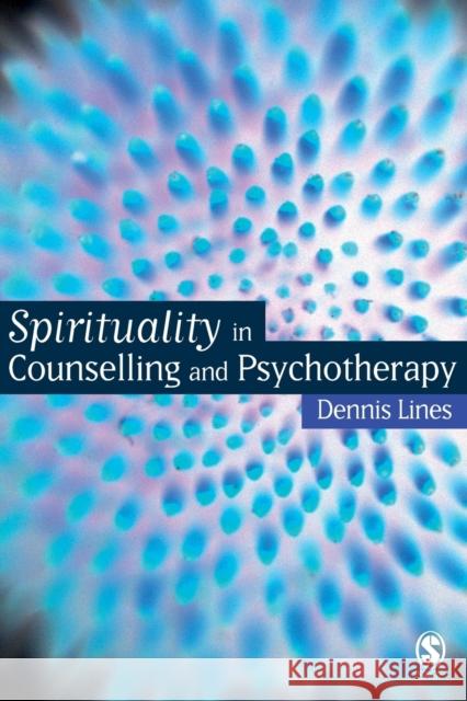 Spirituality in Counselling and Psychotherapy Dennis Lines 9781412919579 Sage Publications - książka