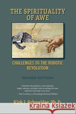 Spirituality of Awe (Revised Edition): Challenges to the Robotic Revolution Kirk J. Schneider 9781939686275 University Professors Press - książka