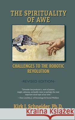 Spirituality of Awe (Revised Edition): Challenges to the Robotic Revolution Kirk J. Schneider 9781939686824 University Professors Press - książka