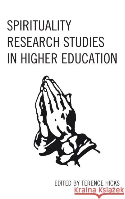 Spirituality Research Studies in Higher Education Terence Hicks 9780761867401 Upa - książka