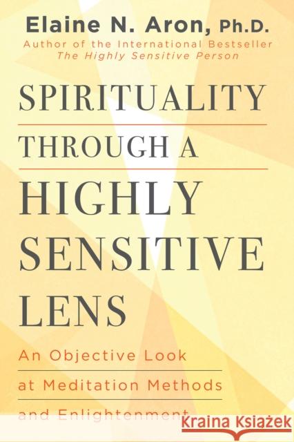 Spirituality Through a Highly Sensitive Lens Elaine N. Aron 9780806544724 Citadel Press - książka