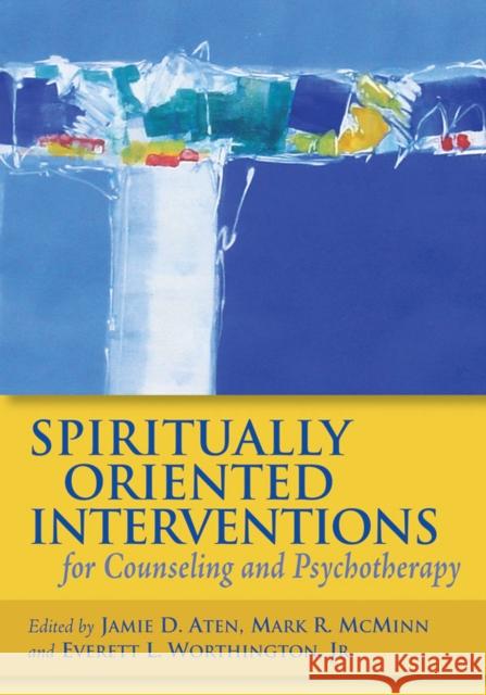 Spiritually Oriented Interventions for Counseling and Psychotherapy Jamie D. Aten 9781433809460 American Psychological Association (APA) - książka
