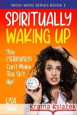 Spiritually Waking Up Lisa Ann   9798987010709 Am2u, LLC - książka
