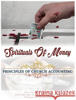 Spirituals of Money: Principles of Church Accounting Peter Pryce 9781776376650 Dr. Peter Pryce - książka