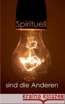 Spirituell sind die Anderen Martina Herbig 9783739218557 Books on Demand - książka