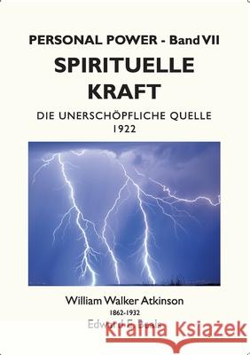 Spirituelle Kraft: Die Unerschöpfliche Quelle Atkinson, William Walker 9783754303672 Books on Demand - książka