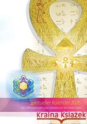 Spiritueller Kalender 2026: Mit Affirmationen und Gebeten an die hohe Seele Christian H?ls 9783695185597 Bod - Books on Demand - książka