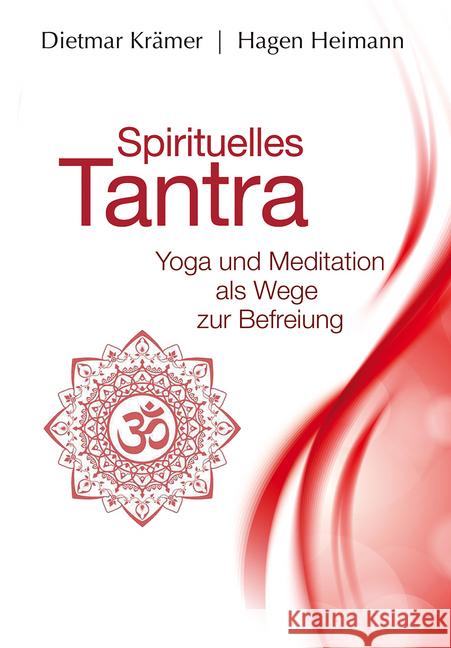 Spirituelles Tantra : Yoga und Meditation als Wege zur Befreiung Krämer, Dietmar; Heimann, Hagen 9783894277581 Aquamarin - książka