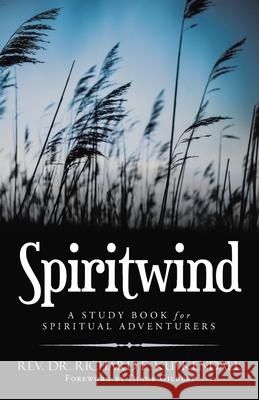 Spiritwind: A Study Book for Spiritual Adventurers Richard E. Kuykendall Diane Gilbert 9781698709321 Trafford Publishing - książka
