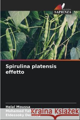 Spirulina platensis effetto Helal Moussa Mohamed Taha Eldessoky Dessoky 9786206107323 Edizioni Sapienza - książka