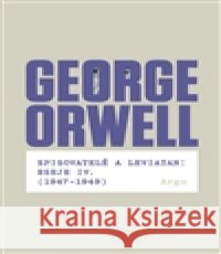 Spisovatelé a leviatan: Eseje IV. (1947-1949) George Orwell 9788025720226 Argo - książka