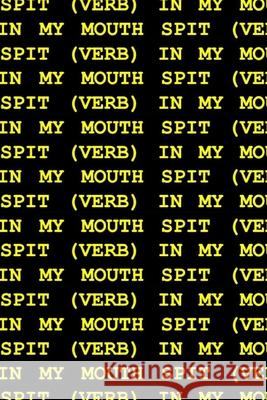 Spit (Verb) in My Mouth Kelsey Marie Harris 9781952055171 Vegetarian Alcoholic Press - książka