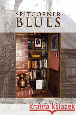 Spitcorner Blues D. E. Gilmore 9781441598653 Xlibris Corporation - książka