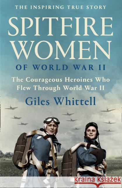 Spitfire Women of World War II Giles Whittell 9780008490607 HarperCollins Publishers - książka