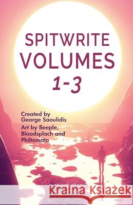 Spitwrite Volumes 1-3 George Saoulidis 9781386475996 Mythography Studios - książka