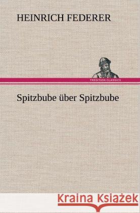 Spitzbube über Spitzbube Federer, Heinrich 9783847248255 TREDITION CLASSICS - książka