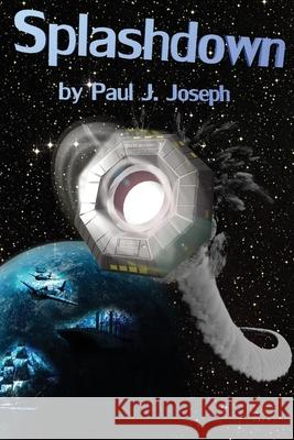 Splashdown Paul J Joseph 9781515101635 Createspace Independent Publishing Platform - książka