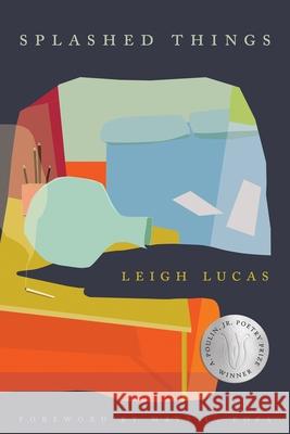Splashed Things Leigh Lucas Maya C. Popa 9781968507053 BOA Editions - książka