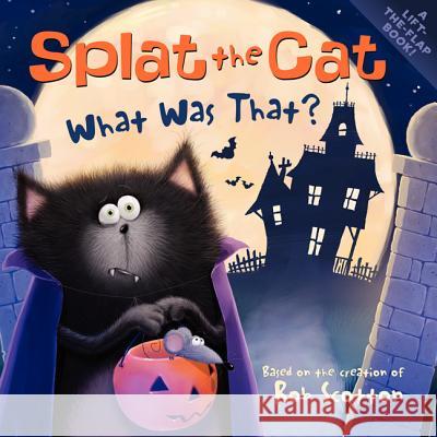 Splat the Cat: What Was That? Rob Scotton Rob Scotton 9780061978630 HarperFestival - książka