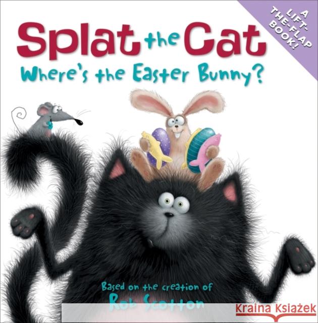 Splat the Cat: Where's the Easter Bunny? Rob Scotton Rob Scotton 9780061978616 HarperFestival - książka