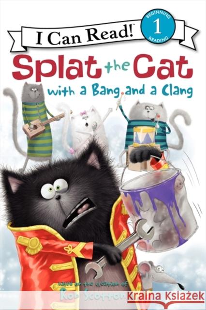 Splat the Cat with a Bang and a Clang Rob Scotton Rob Scotton 9780062090195 HarperCollins - książka