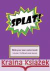 Splat!: Write your own comic book! Maple Lake Press 9781539504658 Createspace Independent Publishing Platform