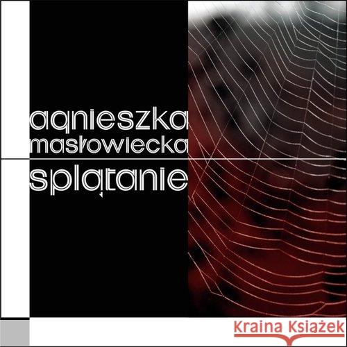 Splątanie Masłowiecka Agnieszka 9788363316815 Forma - książka