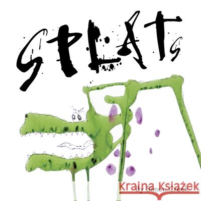 Splats: A Collection of Crazy Creatures Crack, Simon 9798434907842 Independently published - książka