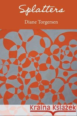 Splatters Diane Torgersen 9781792355387 Diane Torgersen - książka