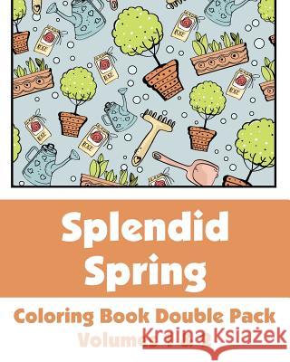 Splendid Spring Coloring Book Double Pack (Volumes 1 & 2) H. R. Wallace Publishing 9781509100699 H.R. Wallace Publishing - książka