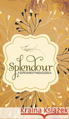Splendour P. Gopichand                             P. Nagasuseela 9781482817577 Partridge Publishing (Authorsolutions) - książka