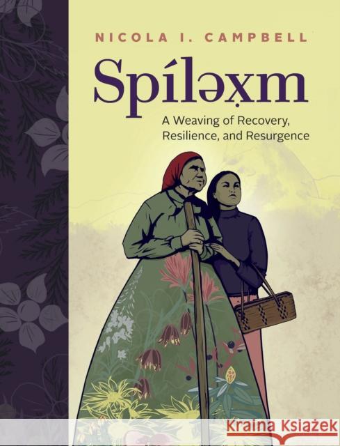Spílexm: A Weaving of Recovery, Resilience, and Resurgence Campbell, Nicola I. 9781553799351 Portage & Main - książka