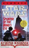 Splinter of the Mind's Eye: Star Wars Legends Alan Dean Foster 9780345320230 Del Rey Books