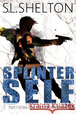 Splinter Self S. L. Shelton 9781981492091 Createspace Independent Publishing Platform - książka