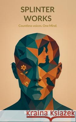Splinter Works: Countless Voices. One Mind Michael Nickel 9783819267130 Bod - Books on Demand - książka