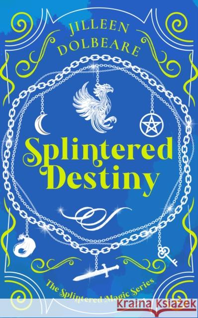 Splintered Destiny: A Paranormal Women's Fiction Urban Fantasy Jilleen Dolbeare 9781036706128 Vinci Books - książka