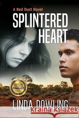 Splintered Heart: A Red Dust Novel Linda S. Dowling Juliette Lachemeier Christian Hildenbrand 9780648714804 Linda Dowling - książka