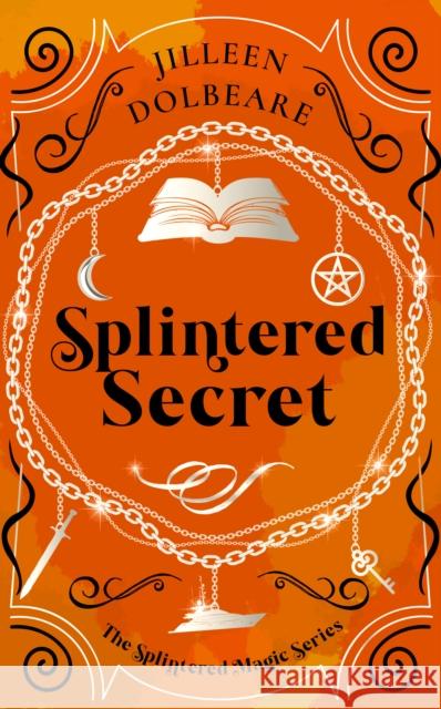 Splintered Secret: A Paranormal Women's Fiction Urban Fantasy Novel Jilleen Dolbeare 9781036706111 Vinci Books - książka