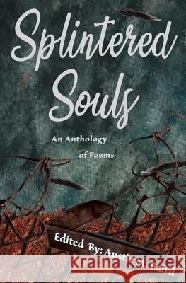 Splintered Souls: An Anthology of Poems Various Poets 9781949321036 A.B.Baird Publishing - książka