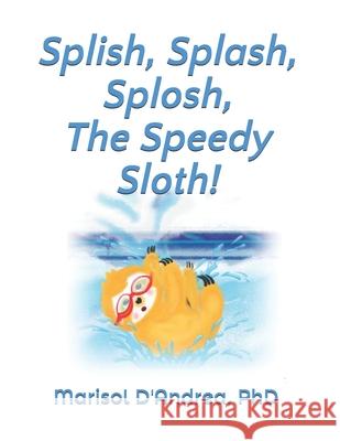 Splish, Splash, Splosh, The Speedy Sloth!: Practice the 