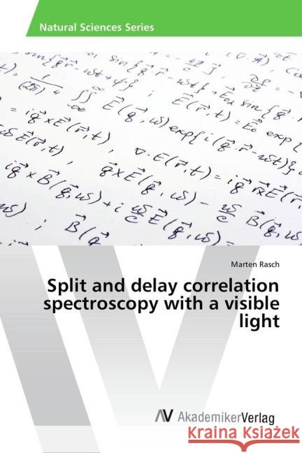 Split and delay correlation spectroscopy with a visible light Rasch, Marten 9783330500365 AV Akademikerverlag - książka